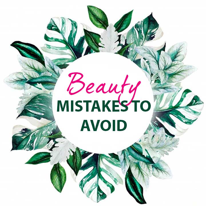 Beauty Mistakes To Avoid